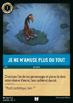 Je ne m'amuse plus du tout